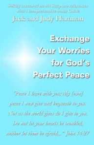 Title: Exchange Your Worries for God's Perfect Peace, Author: Jack Hartman