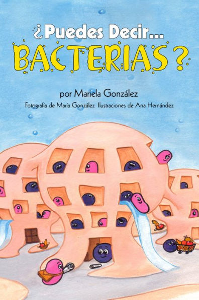 ¿Puedes Decir Bacterias?