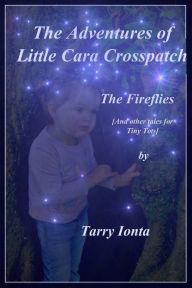 Title: The Adventures of Little Cara Crosspatch, Author: Tarry Ionta