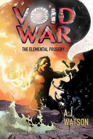 Title: Void War: The Elemental Progeny, Author: AJ Watson