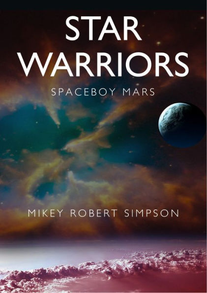 Spaceboy Mars: Star Warriors