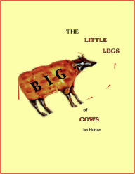 Title: The Little Legs of Cows, Author: Ian Hutton