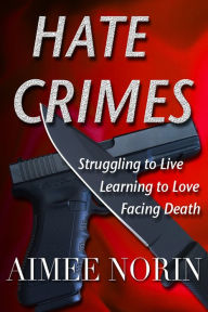 Title: Hate Crimes, Author: Aimee Norin
