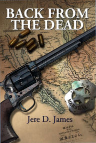 Title: Back from the Dead, Author: Jere D. James