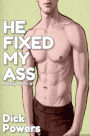 He Fixed My Ass