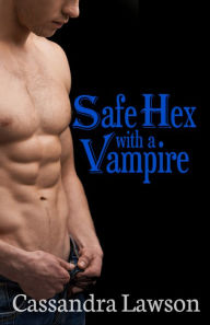 Title: Safe Hex With a Vampire, Author: Cassandra Lawson