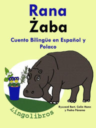 Title: Cuento Bilingue en Espanol y Polaco: Rana - Zaba., Author: LingoLibros