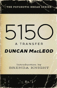 Title: 5150: A Transfer, Author: Duncan MacLeod