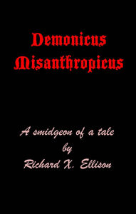 Title: Demonicus Misanthropicus, Author: Richard X. Ellison