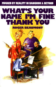 Title: What's Your Name I'm Fine Thank You, Author: Roger Beaumont