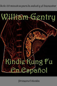 Title: Kindie Kung Fu En Español, Author: William Gentry