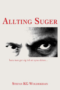 Title: Allting Suger, Author: Stefan Woldekidan