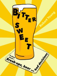 Title: Bitter Sweet, Author: Robert Young