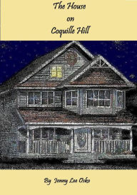 Title: The House on Coquille Hill, Author: Jenny Osko