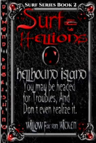 Title: Surf Hellions: Book 2 of Surf Series - Black Diamond, Author: Willow Fae von Wicken
