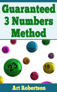 Title: Guaranteed 3 Number Method, Author: Art Robertson