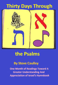 Title: Thirty Days Through the Psalms, Author: Steve Caulley