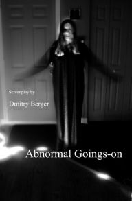 Title: Abnormal Goings-on, Author: Dmitry Berger