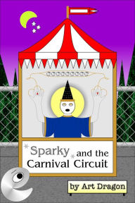 Title: Sparky and the Carnival Circuit, Author: Art Dragon