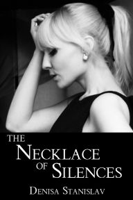 Title: The Necklace of Silences, Author: Denisa Stanislav