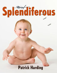 Title: Splendiferous, Author: Patrick Harding