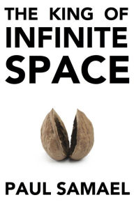 Title: The King of Infinite Space, Author: Paul Samael