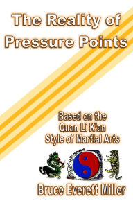 Title: The Reality of Pressure Points, Author: Bruce Everett Miller