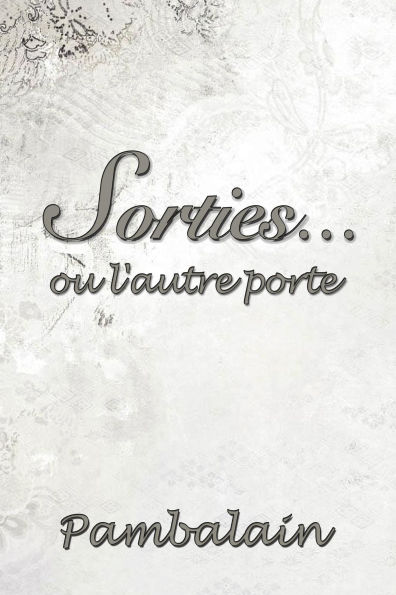 Sorties...ou l'autre porte