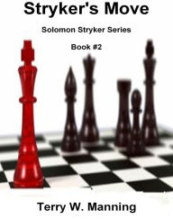 Title: Stryker's Move Solomon Stryker Series Book: 2, Author: Terry W. Manning