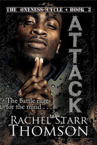 Title: Attack: Book 3 in The Oneness Cycle, Author: Rachel Starr Thomson