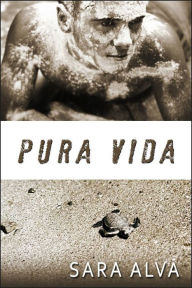 Title: Pura Vida, Author: Sara Alva