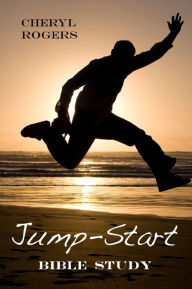 Title: Jump-Start Bible Study, Author: Cheryl Rogers