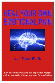 Title: Heal Your Own Emotional Pain, Author: Luli Faber