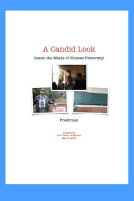 Title: A Candid Look Inside the Minds of Chinese University Freshmen, Author: Oscar -Oz Benson