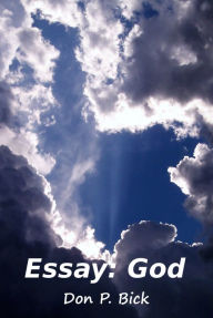 Title: Essay: God, Author: Don P. Bick