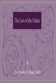 Title: The Love of the Father, Author: Dr. Dorothy E. Hooks