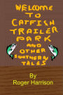 Catfish Trailer Park - And Other Southern Tales