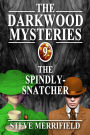 The Darkwood Mysteries (9): The Spindly-Snatcher