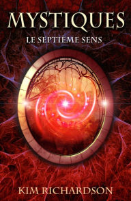 Title: Mystiques, Tome 1: Le Septième Sens, Author: Kim Richardson