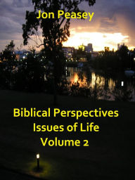 Title: Biblical Perspectives Issues of Life Volume 2, Author: Jon Peasey