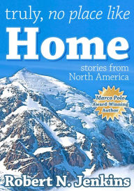 Title: Truly, No Place Like Home, Author: Robert N. Jenkins