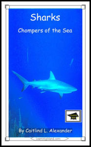 Title: Sharks: Chompers of the Sea: Educational Version, Author: Caitlind L. Alexander