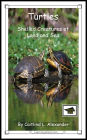 Turtles: Shelled Creatures of Land and Sea: Educational Version