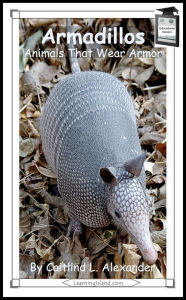 Title: Armadillos: Animals That Wear Armor: Educational Version, Author: Caitlind L. Alexander