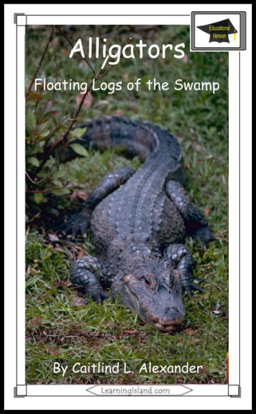 Alligators: Floating Logs of the Swamp: Educational Version