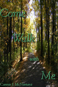 Title: Come Walk with Me, Author: Cannie J McNamara