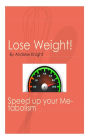 Lose Weight: Speed Up Your Metabolism