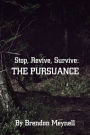 Stop, Revive, Survive: The Pursuance