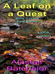 Title: A Leaf on a Quest, Author: Alastair Batchelor