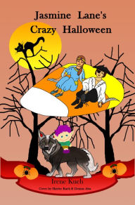 Title: Jasmine Lane's Crazy Halloween, Author: Irene Kueh